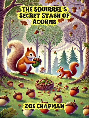 cover image of The Squirrel's Secret Stash of Acorns